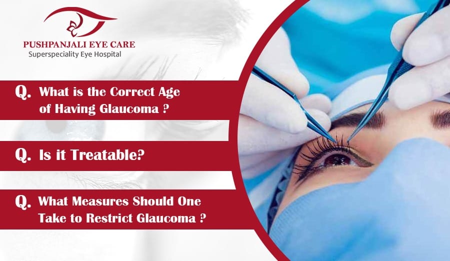 What is the Correct Age of Having Glaucoma & its Treatments?