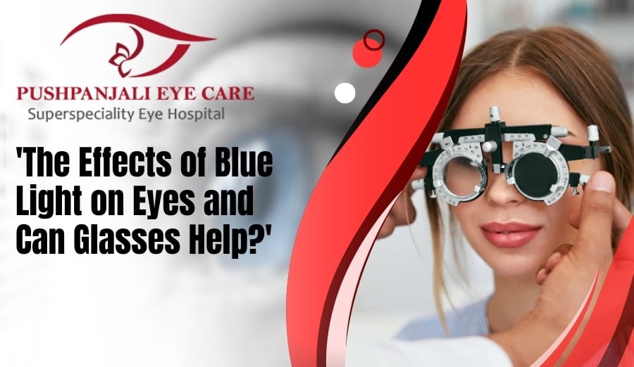 What is Blue Light and How Does It Affect Our Eyes?